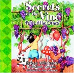 Secrets of the Vine for Little Ones - Bruce Wilkinson, Melody Carlson