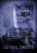 Lethal Intent (DI Matt Barnes) - Michael Kerr