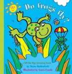 Do Frogs Fly? - Moira Butterfield, Sonia Canals