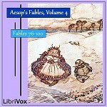 Aesop's Fables, Volume 4 (Fables 76-100) - Aesop, V.S. Vernon Jones, Abraham60, Vicki Barbour, Kristin Luoma, Leah Baskett, ophul, Marian Brown, Sara Schein, Geetu Melwani, Patti McCoy, Christine Dewar