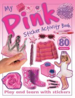 My Pink Sticker Activity Book: Play and Learn with Stickers - Christiane Gunzi, Paul Calver