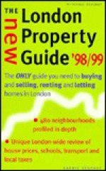 The New London Property Guide: The Only Guide to Buying and Selling, Renting and Letting Homes in London - Carrie Segrave, Anna Nicholas, Paul Hammond