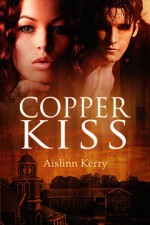 Copper Kiss - Aislinn Kerry