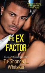 The Ex Factor - Tu-Shonda L. Whitaker