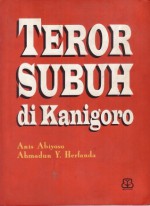 Teror Subuh di Kanigoro - Anis Abiyoso, Ahmadun Yosi Herfanda