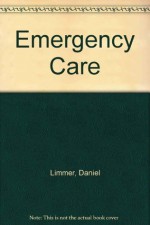 Emergency Care - Daniel Limmer, Michael F. O'Keefe