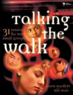 Talking the Walk (Youth Specialties) - Dave Bartlett, Bill Muir