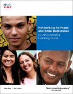 Networking for Home and Small Businesses, CCNA Discovery Learning Guide - Allan Reid, Jim Lorenz