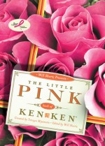 Will Shortz Presents The Little Pink Book of KenKen: Easy to Hard Logic Puzzles - Will Shortz, Tetsuya Miyamoto