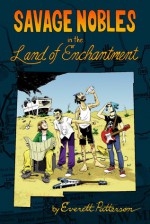 Savage Nobles in the Land of Enchantment - Everett Patterson