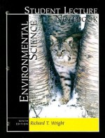 Student Lecture Notebook: Environmental Science - Richard T. Wright, Bernard J. Nebel