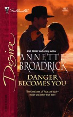 Danger Becomes You - Annette Broadrick