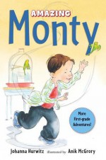 Amazing Monty - Johanna Hurwitz, Anik McGrory