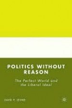 Politics Without Reason - David Levine