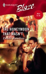 The Honeymoon That Wasn't - Debbi Rawlins