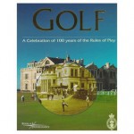 Golf: A Celebration of 100 Years of the Rules of Play - John Glover, Royal and Ancient Golf Club of St. Andrews, David Cannon