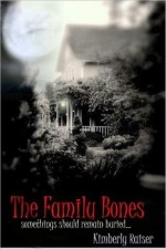 The Family Bones - Kimberly Raiser