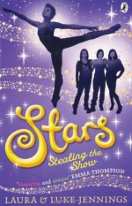 Stars: Stealing the Show (book 2) - Laura Jennings