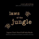 Laws of the Jungle: Jaguars Don't Need Self-Help Books - Yossi Ghinsberg