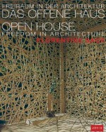 Das Offene Haus/Open House: Fur Eine Neue Architektur/Towards a New Architecture - Florentine Sack, Katharina Doring, Ingeborg Flagge