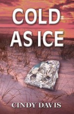 Cold as Ice - Cindy Davis