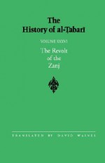 The History of Al-Tabari, Volume 36: The Revolt of the Zanj - David Waines, ابن جرير الطبري