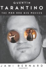 Quentin Tarantino: Man and His Movies, The - Jami Bernard