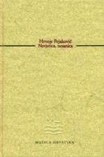 Nevjerica, nesanica: poezija, proza, eseji - Hrvoje Pejaković, Jelena Hekman, Tonko Maroević