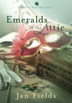 Emeralds In The Attic - Jan Fields