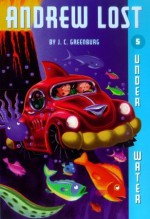 Andrew Lost Under Water - J.C. Greenburg