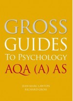 Gross Guides to Psychology. Aqa (A) as - Richard Gross