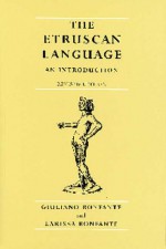 The Etruscan Language: An Introduction, Revised Editon - Giuliano Bonfante, Larissa Bonfante