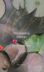 Mažmožių Dievas - Arundhati Roy, Danguolė Žalytė