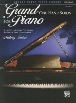 Grand One-Hand Solos for Piano, Bk 3: 8 Late Elementary Pieces for Right or Left Hand Alone - Melody Bober