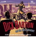 Dick Barton and the Paris Adventure: A Full-Cast BBC Radio Drama - Edward J Mason