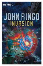 Invasion - Der Angriff: Roman (German Edition) - John Ringo, Heinz Zwack Lit. Age.