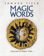 Magic Words - Edward Field, Stefano Vitale