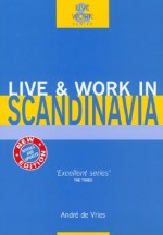 Live & Work in Scandinavia, 2nd - André de Vries