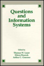 Questions and Information Systems - Thomas Wesley Lauer, Arthur C. Graesser, Eileen Peacock