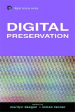 Digital Preservation - Marilyn Deegan