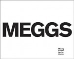 Meggs: Making Graphic Design History - Robert A. Carter, Steven Heller, Roy McKelvey, Libby Phillips Meggs, Bill Meggs, Elizabeth Meggs, Sandy Wheeler