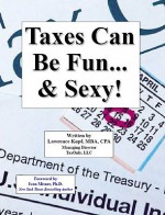 Taxes Can Be Fun... & Sexy! - Lawrence Kopf, Ivan Misner