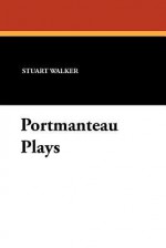 Portmanteau Plays - Stuart Walker, Edward Bierstadt