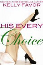 His Every Choice - Kelly Favor