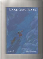 Junior Great Books (Series 3) - First Semester - Various, Charles Perrault, Brothers Grimm, Hans Christian Andersen, Joan Grant, Natalie Savage Carlson, Flora Annie Steel, Barbara Walker, Robert Graves, Arthur Ransome