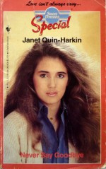 Never Say Goodbye - Janet Quin-Harkin