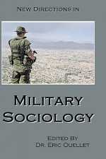 New Directions in Military Sociology - Eric Ouellet