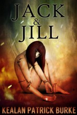 Jack & Jill - Kealan Patrick Burke