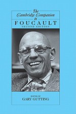 The Cambridge Companion to Foucault (Cambridge Companions to Philosophy) - Gary Gutting