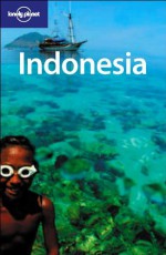 Indonesia - Justine Vaisutis, Mark Elliott, Neal Bedford, Lonely Planet